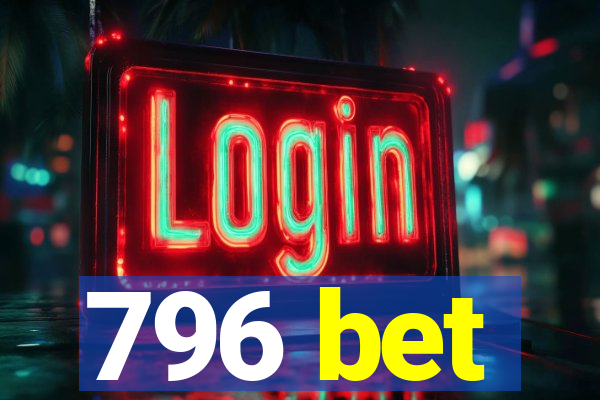 796 bet